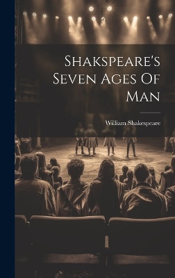 Shakspeare's Seven Ages Of Man