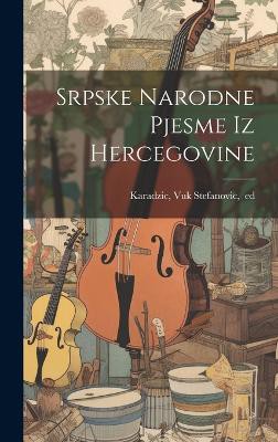 Srpske narodne pjesme iz Hercegovine