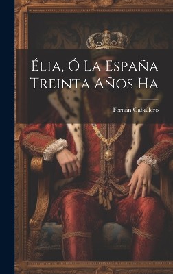 Élia, Ó la España Treinta Años Ha