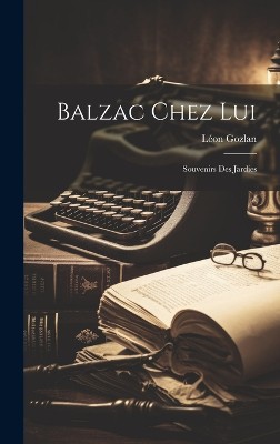Balzac Chez Lui