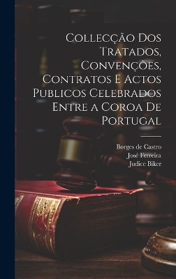 Collecção dos tratados, convenções, contratos e actos publicos celebrados entre a coroa de Portugal