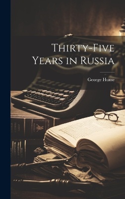 Thirty-five Years in Russia