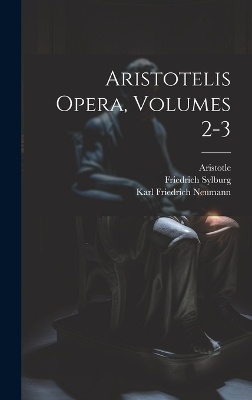 Aristotelis Opera, Volumes 2-3