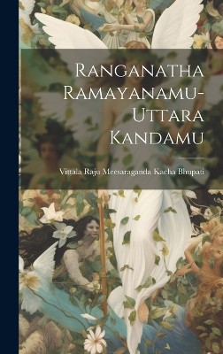Ranganatha Ramayanamu-Uttara Kandamu