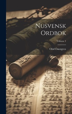 Nusvensk ordbok; Volume 1