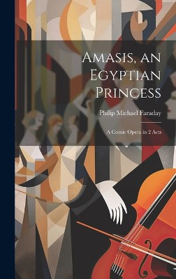 Amasis, an Egyptian Princess