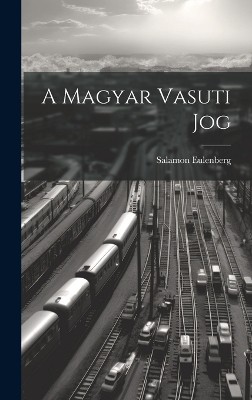 A Magyar Vasuti Jog