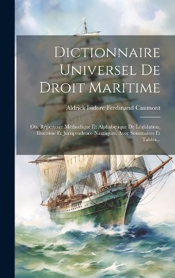 Dictionnaire Universel De Droit Maritime