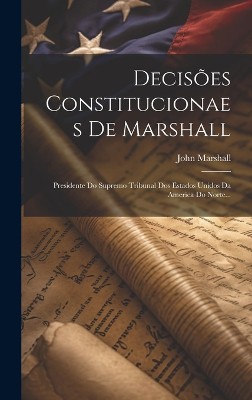 Decisões Constitucionaes De Marshall