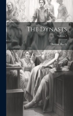 The Dynasts; Volume 3