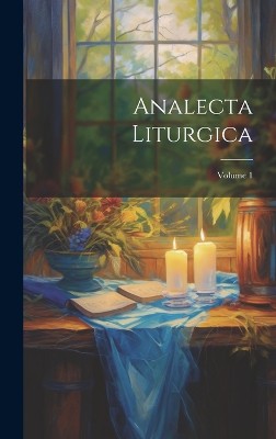 Analecta Liturgica; Volume 1