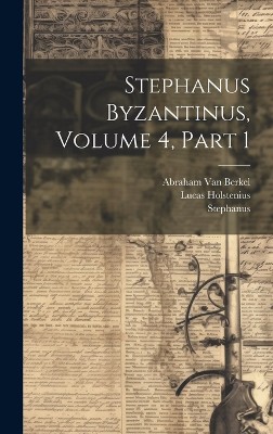 Stephanus Byzantinus, Volume 4, part 1