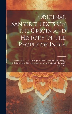 Original Sanskrit Texts On the Origin and History of the People of India