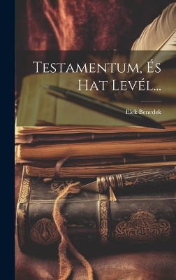 Testamentum, És Hat Levél...
