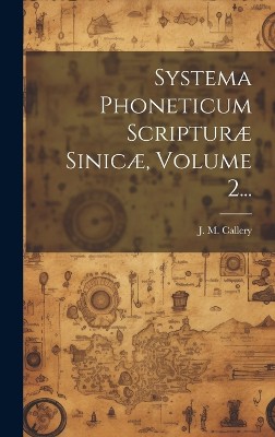 Systema Phoneticum Scripturæ Sinicæ, Volume 2...
