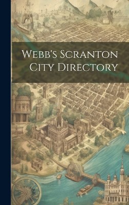 Webb's Scranton City Directory
