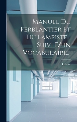 Manuel Du Ferblantier Et Du Lampiste... Suivi D'un Vocabulaire...