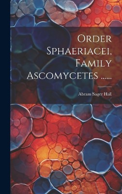 Order Sphaeriacei, Family Ascomycetes ......