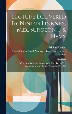 Lecture Delivered By Ninian Pinkney, M.d., Surgeon U.s. Navy