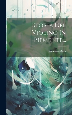 Storia Del Violino In Piemente...