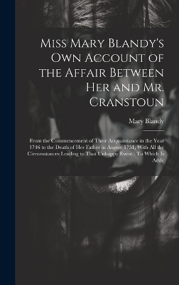 Miss Mary Blandy's Own Account of the Affair Between Her and Mr. Cranstoun