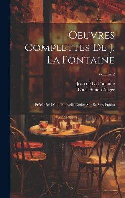 Oeuvres Complettes De J. La Fontaine