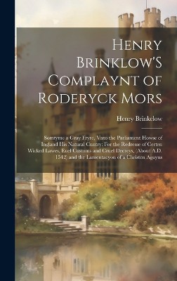 Henry Brinklow'S Complaynt of Roderyck Mors
