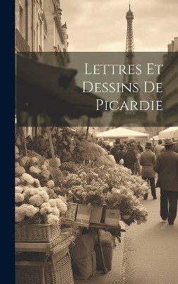 Lettres Et Dessins De Picardie