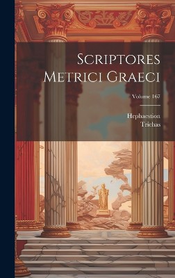 Scriptores Metrici Graeci; Volume 167