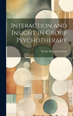 Interaction and Insight in Group Psychotherapy