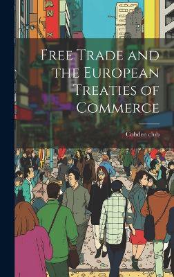 Free Trade and the European Treaties of Commerce