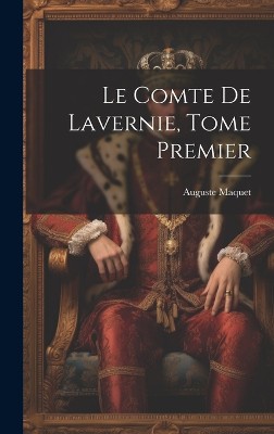 Le Comte de Lavernie, Tome Premier