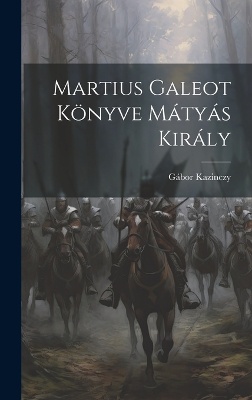 Martius Galeot Könyve Mátyás Király