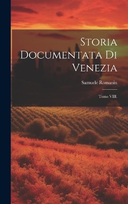 Storia Documentata di Venezia
