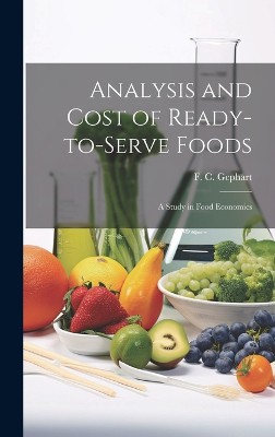 Analysis and Cost of Ready-to-Serve Foods: A Study in Food Economics