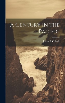 A Century in the Pacific