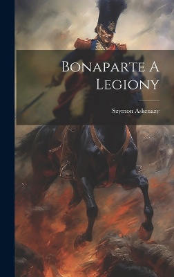 Bonaparte A Legiony