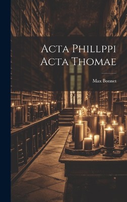 Acta Phillppi Acta Thomae