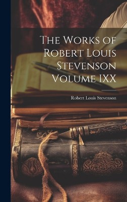 The Works of Robert Louis Stevenson Volume IXX