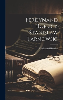 Ferdynand Hoesick Stanislaw Tarnowski