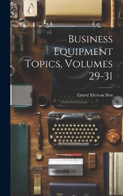 Business Equipment Topics, Volumes 29-31