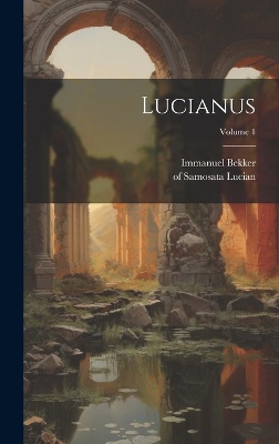 Lucianus; Volume 1