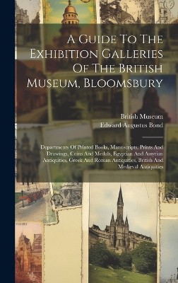 A Guide To The Exhibition Galleries Of The British Museum, Bloomsbury