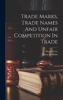 Trade Marks, Trade Names And Unfair Competition In Trade