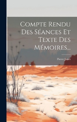 Compte Rendu Des Séances Et Texte Des Mémoires...