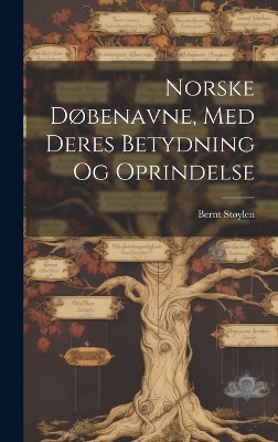 Norske Døbenavne, Med Deres Betydning Og Oprindelse