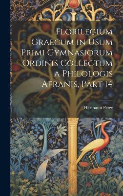Florilegium Graecum in Usum Primi Gymnasiorum Ordinis Collectum a Philologis Afranis, Part 14