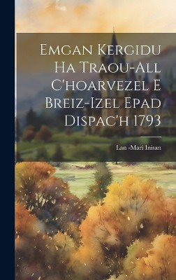 Emgan Kergidu Ha Traou-All C'hoarvezel E Breiz-Izel Epad Dispac'h 1793