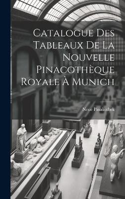 Catalogue Des Tableaux De La Nouvelle Pinacothèque Royale À Munich
