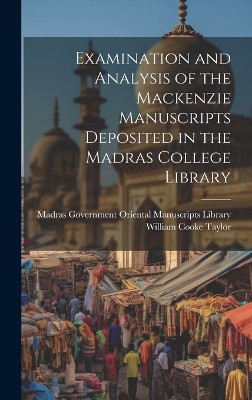 Examination and Analysis of the Mackenzie Manuscripts Deposited in the Madras College Library